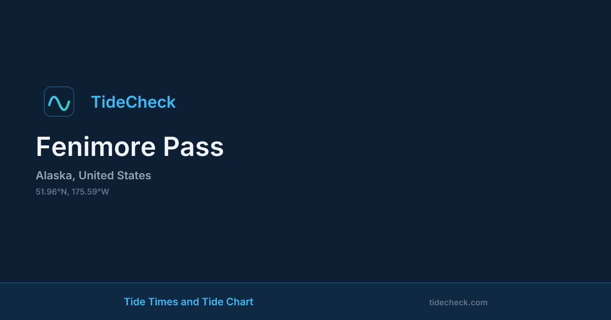 Pass Times Examples Fenimore Pass Tide Times Today — Jul 4, 2026 | TideCheck