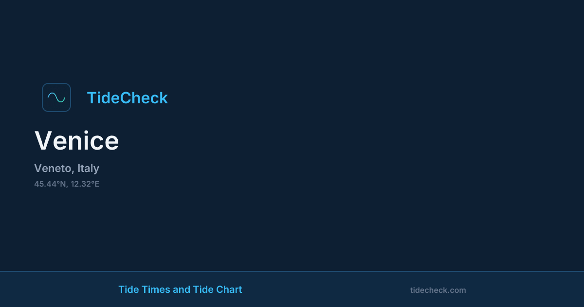 Venice Tide Times & Tide Chart | TideCheck